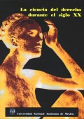 La ciencia del derecho durante el siglo XX  / Juan Luis González Alcántara ; Cuidado de la edición y formación en computadora: María Bono López