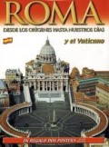 Roma desde los orígenes hasta nuestros días y el vaticano